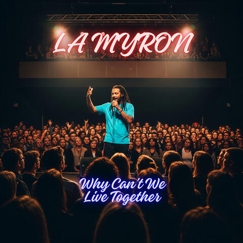 Why Can't We Live Together