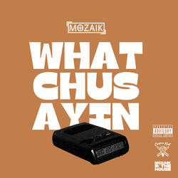 WHATCHUSAYIN