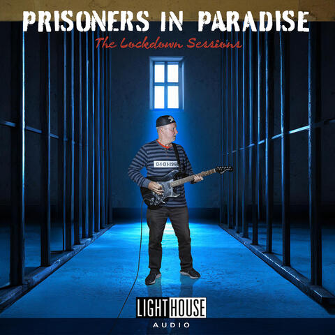 Prisoners In Paradise - the Lockdown Sessions