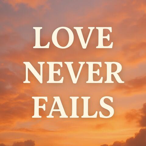 Love Never Fails