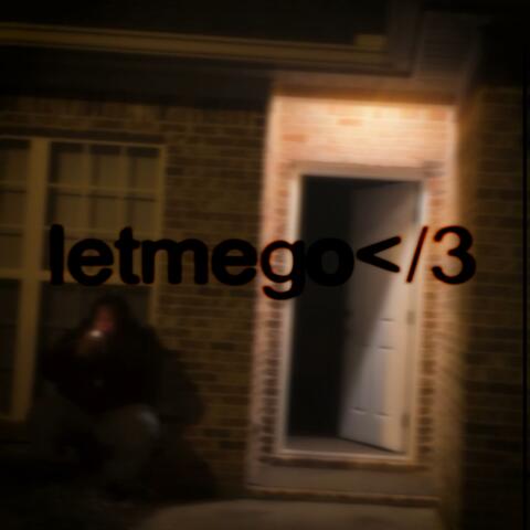 let me go