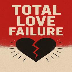 Total Love Failure