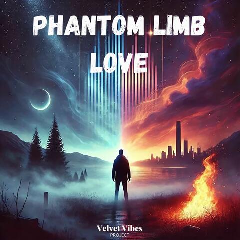 Phantom Limb Love