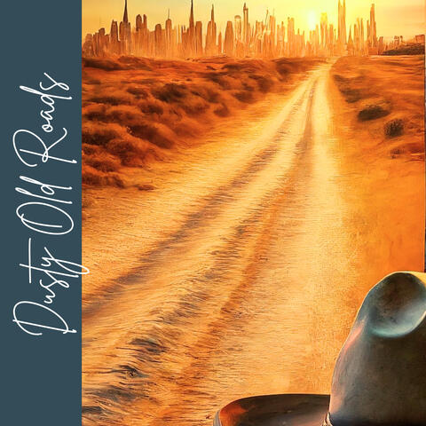 Dusty Old Roads