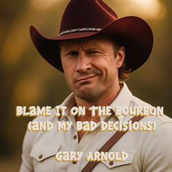 Blame It On the Bourbon (and My Bad Decisions)