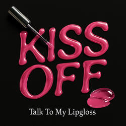 Talk to my lipgloss