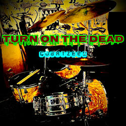 Turn on the Dead
