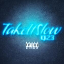 Take It Slow