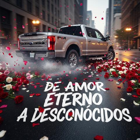 DE AMOR ETERNO A DESCONOCIDOS
