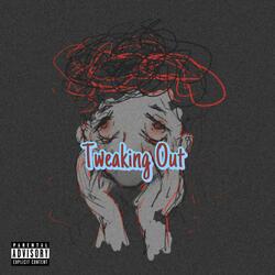 Tweaking Out