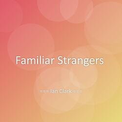 Familiar Strangers