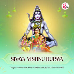 Sivaya Vishnu Rupaya