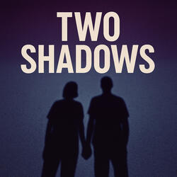 Two Shadows