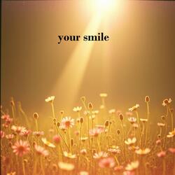 your smile
