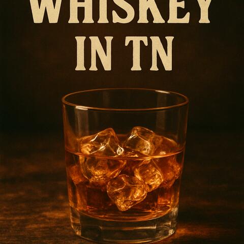 Whiskey In TN