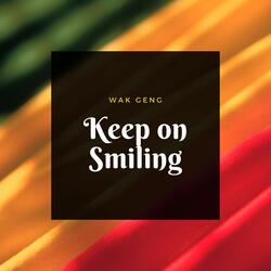 Keep On Smiling
