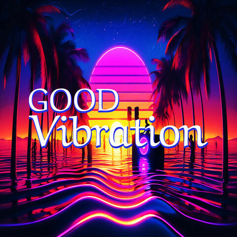 Good Vibration