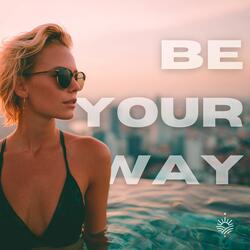 Be Your Way