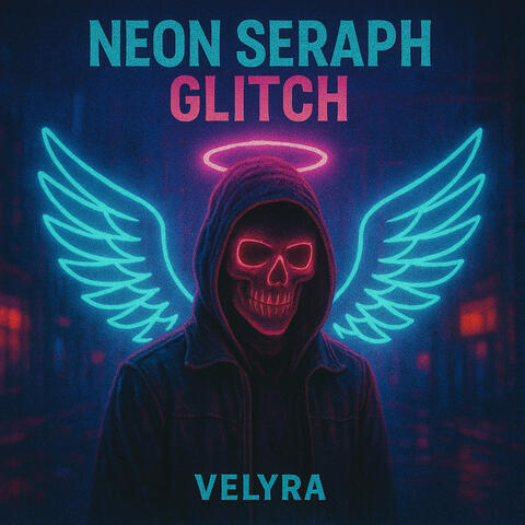 Neon Seraph Glitch