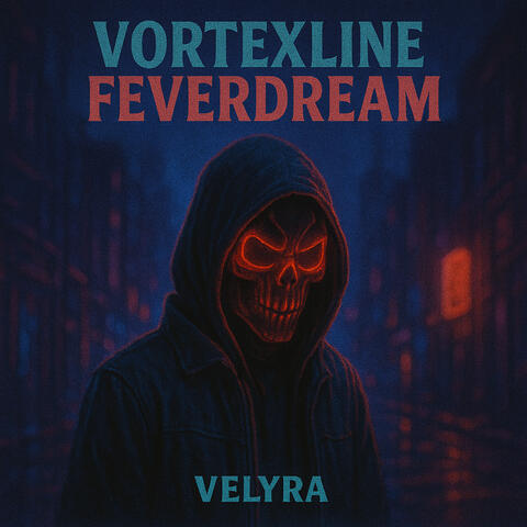 Vortexline Feverdream