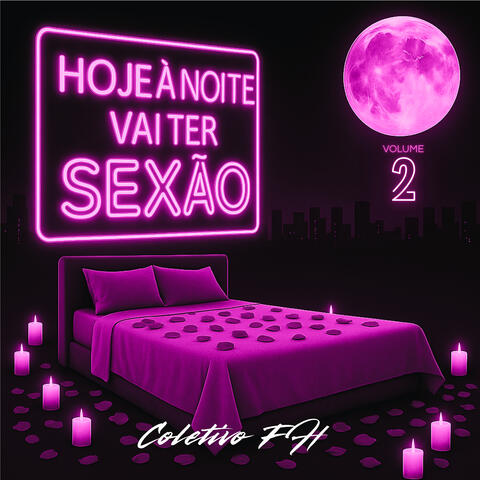 Hoje à Noite Vai Ter Sexão! (Vol. 2)