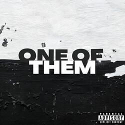 ONE OF THEM