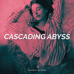 Cascading Abyss