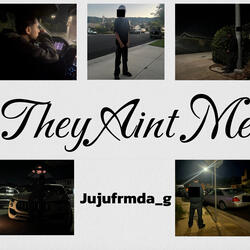 They Aint Me