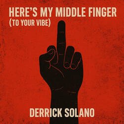 Here’s My Middle Finger (To Your Vibe)