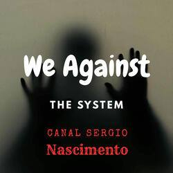 We Against The System