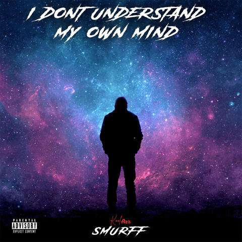 I Dont Understand My Own Mind