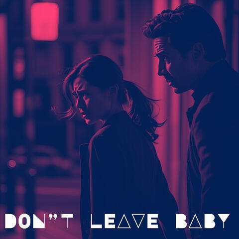 Don't Leave Baby