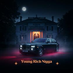 Young Rich Nigga