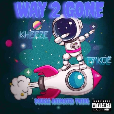 WAY 2 GONE