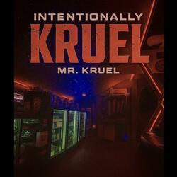 Intentionally Kruel
