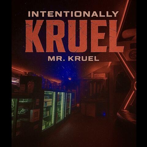 Intentionally Kruel