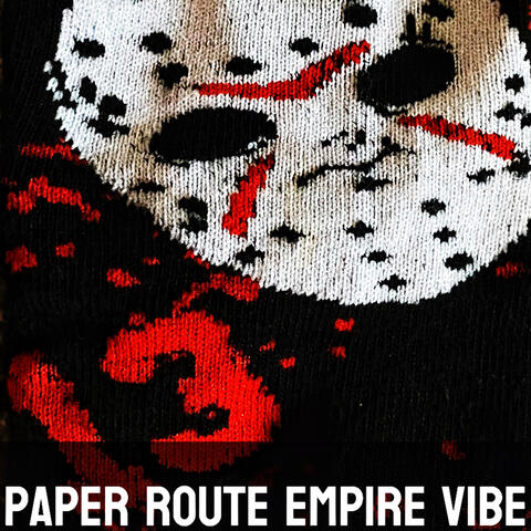 PAPER ROUTE EMPIRE VIBE