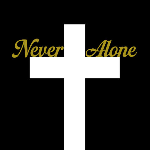 Never Alone