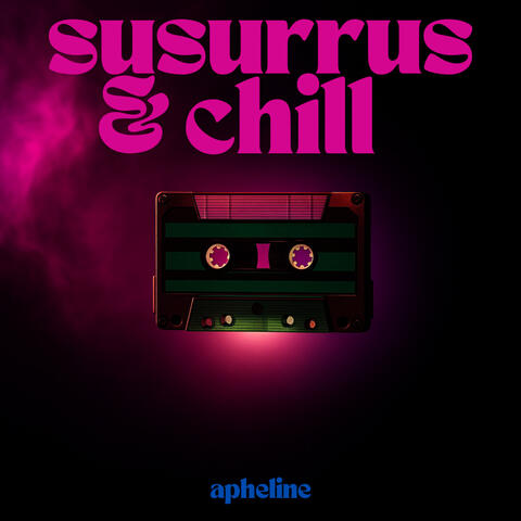 Susurrus & Chill