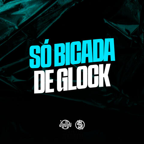 Só Bicada De Glock
