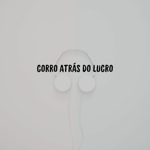 CORRO ATRÁS DO LUCRO