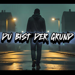 Du bist der Grund