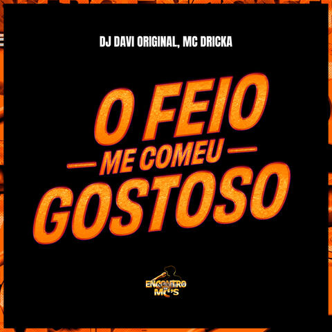 O Feio Me Comeu Gostoso