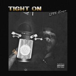 Tight On