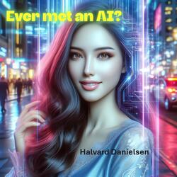 Have you ever met an AI?