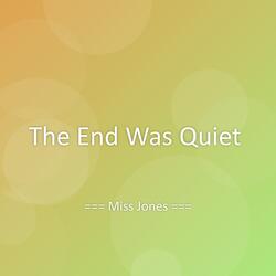 The End Was Quiet