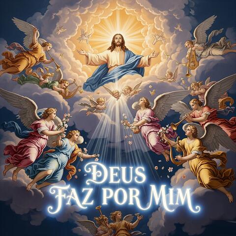 DEUS FAZ POR MIM