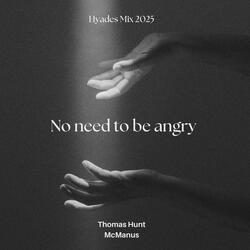 No need to be angry