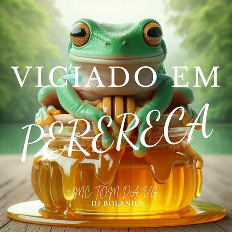 VICIADO EM PERERECA