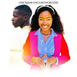 Umi Nami Engumthokozisi